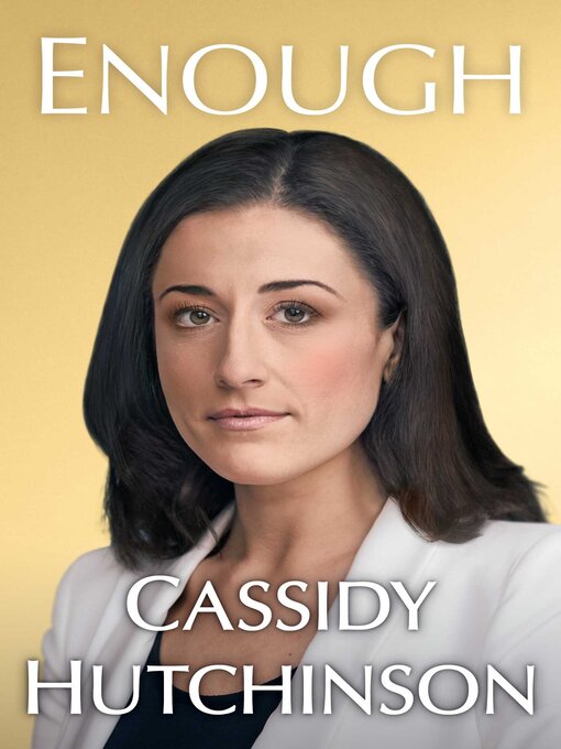 Title details for Enough by Cassidy Hutchinson - Available